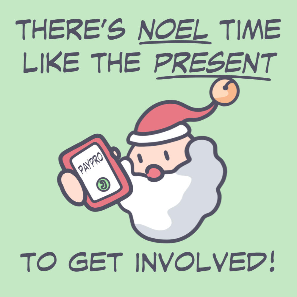 Alt text: Digital graphic of a floating Santa head holding a phone making a call to "paypro". Text: "there's noel time like the present to get involved".
