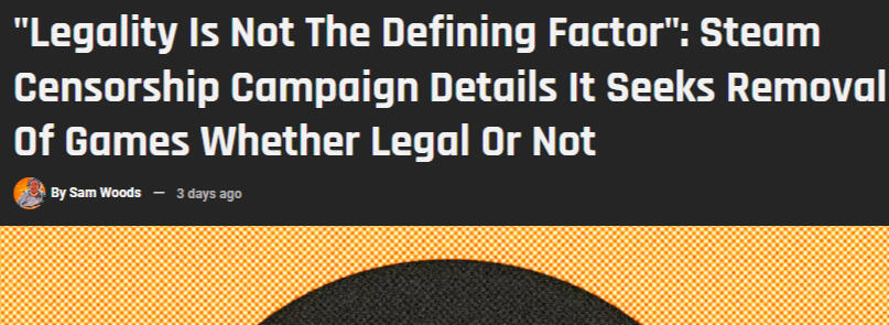 Screenshot of article "Legality is not the defining factor: steam censorship campaign details it seeks removal of games whether legal or not".