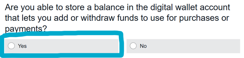 Screenshot of multi-option form question "are you able to store a balance in the digital wallet account that lets you add or withdraw funds to use for purchases or payments" with "yes" circled in blue.