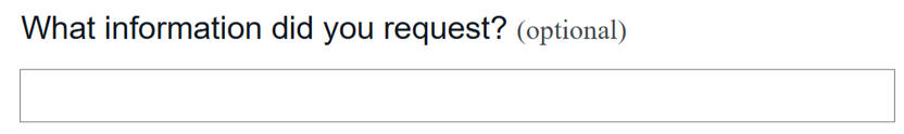 Screenshot of "what information did you request" question with a blank text box.