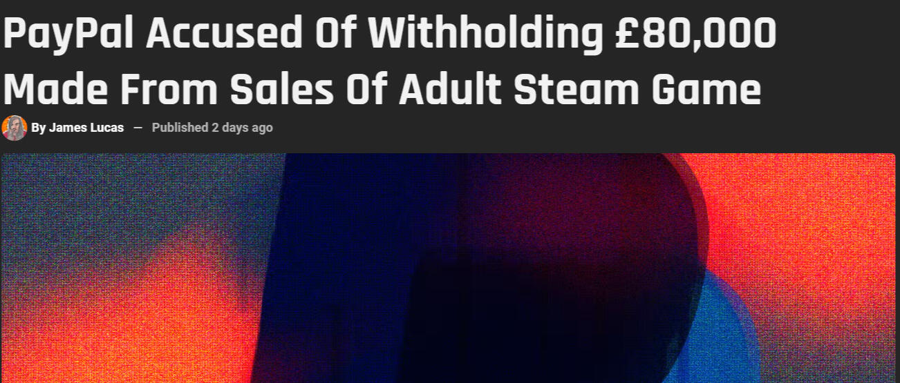 Screenshot of article "PayPal accused of withholding 80,000 pounds made from sales of adult steam game".